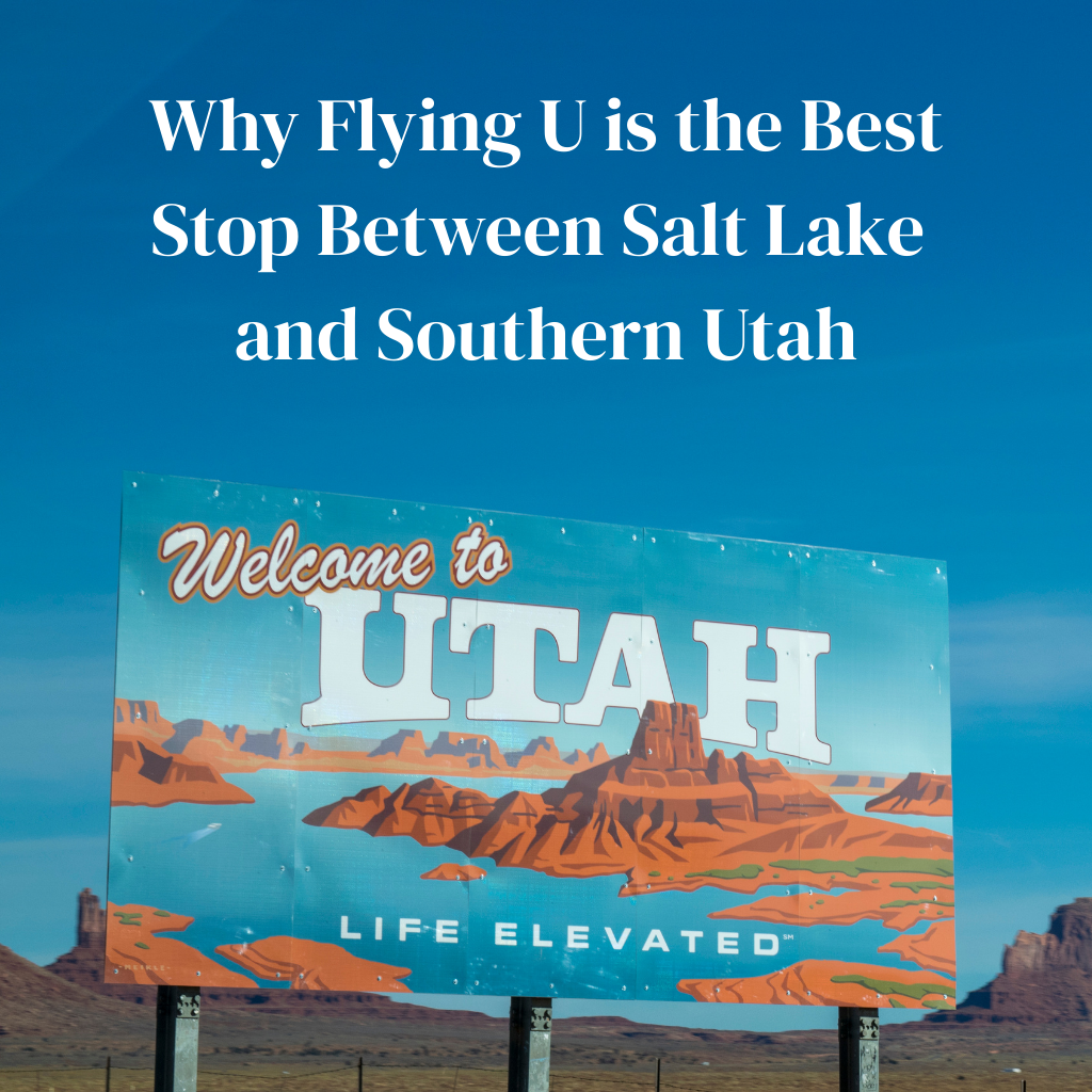 Utah welcome sign against a clear blue sky with desert mesas in the background, featuring the title “Why Flying U is the Best Stop Between Salt Lake and Southern Utah.”